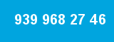 939 968 27 46 939 968 27 46